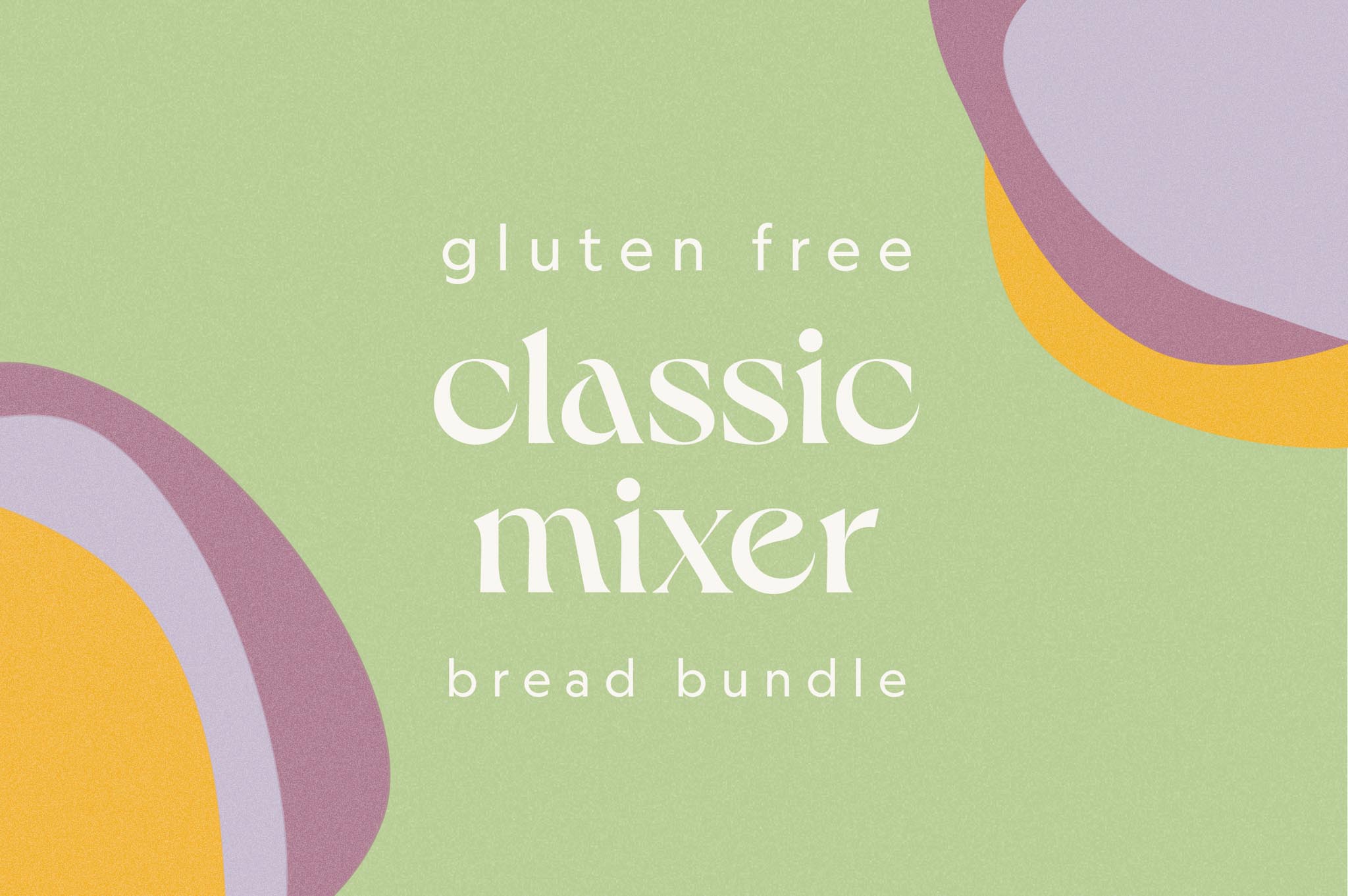 Gluten Free Classic Mixer Bundle