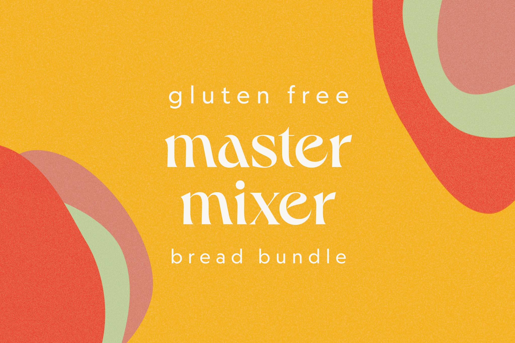 Gluten Free Sourdough Bread - Master Mixer Bundle